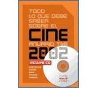 TODO LO QUE DEBE SABER SOBRE EL CINE 2002. Anuario TB