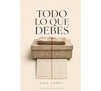 Todo lo que debes: Una novela sobre dinero, culpa y amor