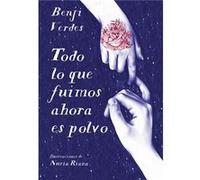 Todo Lo Que Fuimos Ahora Es Polvo [Livre en VO] Verdes, Benji (Auteur)