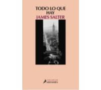 Todo Lo Que Hay - James Salter James Salter (Auteur)
