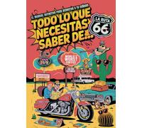 Todo lo que necesitas saber de la Ruta 66: Historias, curiosidades y secretos para dejar mal a tu cuñado en la mesa del domingo.