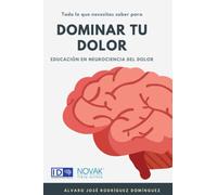 Todo lo que necesitas saber sobre como dominar tu dolor: Educación en Neurociencia del Dolor