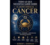 Todo lo que necesitas saber sobre el signo zodiacal Cáncer