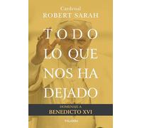Todo lo que nos ha dejado: Homenaje a Benedicto XVI
