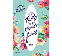 Alice Kellen – Todo Lo Que Nunca Fuimos – Livre en VO – Planet A