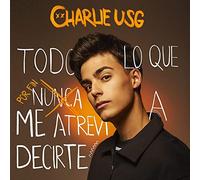 Charlie Usg - Todo Lo Que Por Fin Atrevi A Decirte [Import]