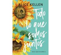 Todo lo que somos juntos