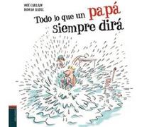 Todo Lo Que Un Papá Siempre Dirá - [Livre en VO] Carlain, Noe (Auteur)