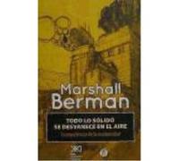Todo Lo Sólido Se Desvanece En El Aire - MARSHALL BERMAN Marshall Berman (Auteur)