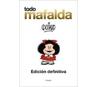 Todo Mafalda (Edicion definitiva) / All of Mafalda (Ultimate Edition) Written