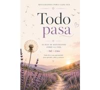 Todo pasa: 30 días de reflexiones sobre la vida para detenerte, respirar y volver a lo que de verdad importa