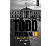 Todo Personal III: El recuento de los años