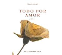 Todo Por Amor: Parte I