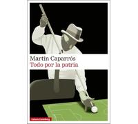 Todo por la patria: Una historia del Pibe Rivarola