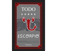 TODO SOBRE ESCORPIO: Horóscopo Escorpio: Guía Completa de Astrología, Predicciones, Personalidad y Compatibilidad Amorosa