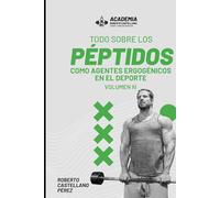 TODO SOBRE LOS PÉPTIDOS COMO AGENTES ERGOGÉNICOS EN EL DEPORTE. VOL III