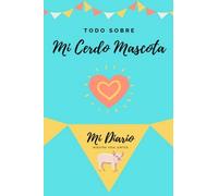 Todo Sobre Mi Cerdo Mascota