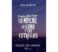 Todos ellos bajo la Noche, la Luna y las Estrellas