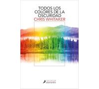 Todos Los Colores de la Oscuridad / All the Colors of the Dark