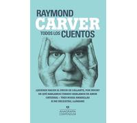Todos los cuentos / All the Stories: Quieres Hacer El Favor De Callarte, Por Favor? / De Que Hablamos Cuando Hablamos De Amor / Catedral / Tres Rosas Amarillas / Si Me Necesitas, Llamame
