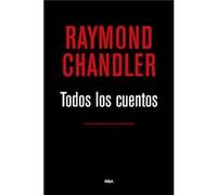 Todos Los Cuentos Chandelr, Raymond (Auteur)