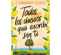 Todos los deseos que escribí sin ti / All the Wishes I Made Without You