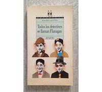 Todos los detectives se llaman Flanagan/ All the Detectives are named Flanagan