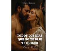 Todos los días que no te dije te quiero: Edición Especial