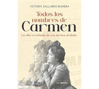 Todos los nombres de Carmen: Los días no contados de una escritora olvidada