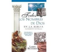 Todos los nombres de Dios en la Biblia by Angie PetersLawrence O. Richards Larry Richards (Auteur)