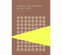 Todos los perros de mi vida