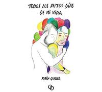 Todos Los Putos Días De Mi Vida
