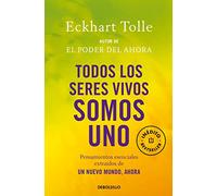 Todos los seres vivos somos uno: Pensamientos esenciales extraídos de Un nuevo mundo, ahora