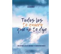 Todos los te quiero que no te dije.: Saga Te Quiero I