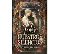 Todos nuestros silencios: Una historia en el universo de Hijos dorados