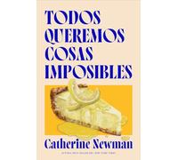 Todos queremos cosas imposibles