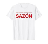 Todos Quieren Ser Latinos Pero Les Falta Sazón Espagnol T-Shirt