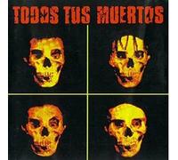 Todos Tus Muertos [Import]