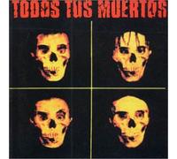 Todos Tus Muertos - Todos Tus Muertos [Import]