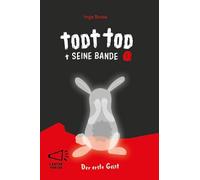 Todt Tod und seine Bande Bd1: Der erste Geist