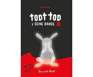 Todt Tod und seine Bande Bd1: Der erste Geist