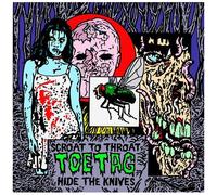 Toe Tag - Scroat To Throat Hide The Knives [Vinyl]