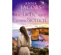 Töchter des Südsterns - Die Liebe unter neuen Sternen: Die große Australien-Saga der Bestseller-Autorin