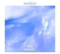 Toechter - Epic Wonder [Compact Discs]