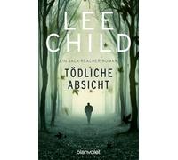 Tödliche Absicht: Ein Jack-Reacher-Roman