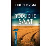 Tödliche Saat - Ostfrieslandkrimi