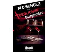 Tödlicher Burgunder: 3. Fall mit Hauptkommissar Michael Müller