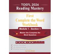 TOEFL 2026 - Complete the word: First Workbook for TOEFL 2026 Reading