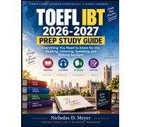 TOEFL IBT 2026-2027 PREP STUDY GUIDE: Everything You Need to Know for the Reading, Listening, Speaking, and Writing Sections