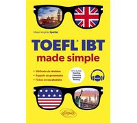 TOEFL iBT made simple - Marie-Virginie Speller - Ellipses - broché - Méthode de langue